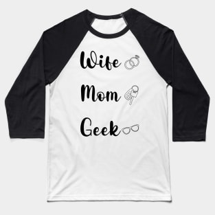 Wife Mom Geek- Older Kid Edition Baseball T-Shirt